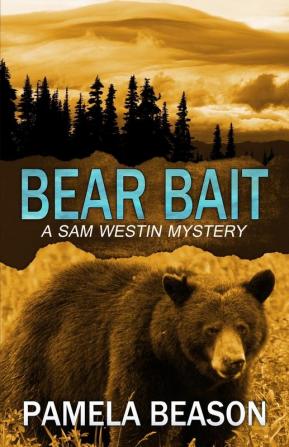 Bear Bait: 2 (Sam Westin Mysteries)