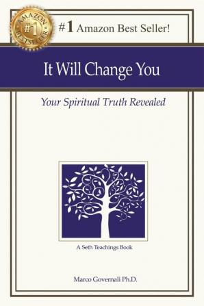 It Will Change You: Your Spiritual Truth Revealed