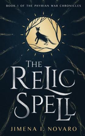 The Relic Spell: 1 (The Phyrian War Chronicles)