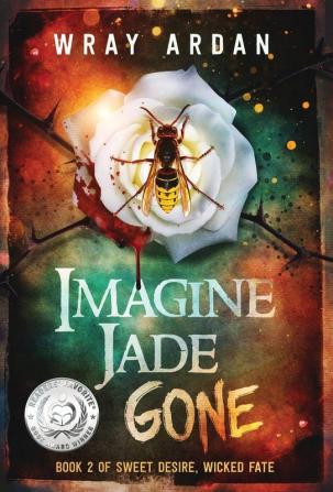 Imagine Jade Gone: Book 2 of Sweet Desire Wicked Fate