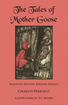 The Tales of Mother Goose: Bilingual Edition: English-French