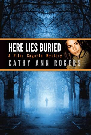 Here Lies Buried (Pilar Sagasta Mysteries)