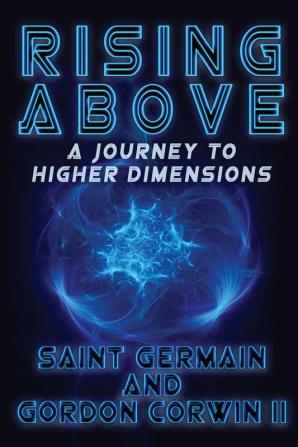 RISING ABOVE    A Journey To Higher Dimensions