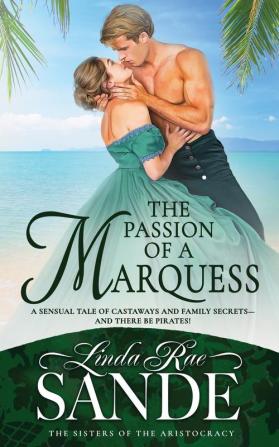 The Passion of a Marquess: 2 (Sisters of the Aristocracy)