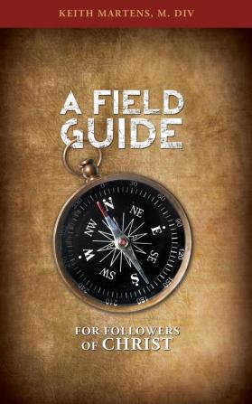 A Field Guide for Followers of Christ