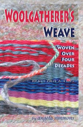 Woolgatherer's Weave: Spun over Four Decades: 1