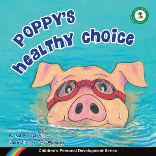 Poppy's Healthy Choice: Children's Personal Development Series