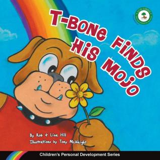 T-Bone Finds His Mojo: Children's Personal Development Series