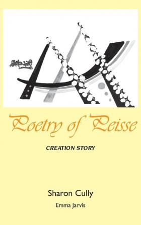 Poetry of Peisse: Creation Story