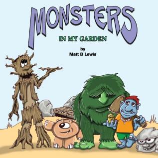 Monsters In My Garden