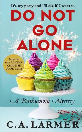 Do Not Go Alone: A Posthumous Mystery: 2