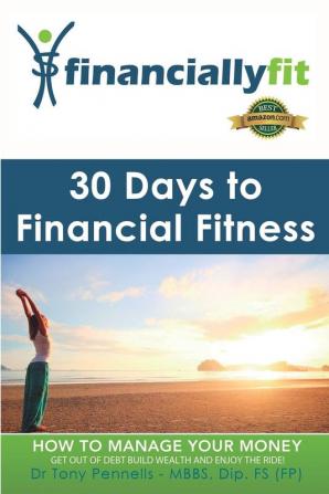 30 Days to Financial Fitness: Financially Fit