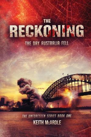 The Reckoning: The Day Australia Fell: The Unforeseen Series Book One: 1