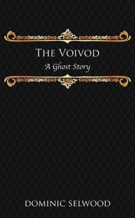 The Voivod: A Ghost Story