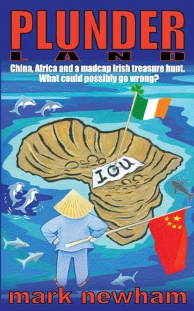 PLUNDERLAND: China Africa and a madcap Irish treasure hunt