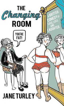 The Changing Room: A British Comedy of Love Loss and Laughter