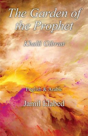 The Garden of the Prophet: Bilingual English with Arabic translation