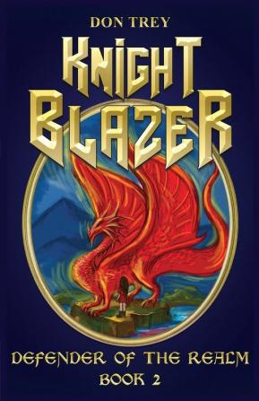 Knight Blazer: Defender of the Realm - Book 2