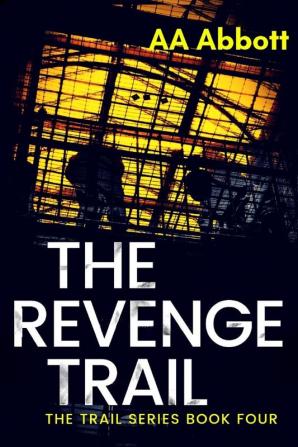 The Revenge Trail: 4 (The Trail Series)