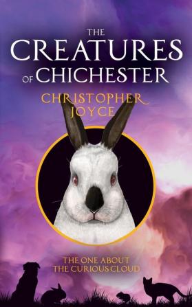 The Creatures of Chichester: The One About the Curious Cloud: 3