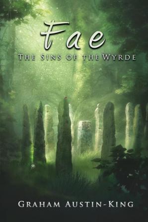 Fae - The Sins of the Wyrde: Book three of the Riven Wyrde Saga: 3