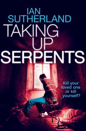 Taking Up Serpents: 3 (Brody Taylor Thrillers)