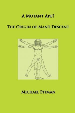 A Mutant Ape? The Origin of Man's Descent (Cosmic Connections)