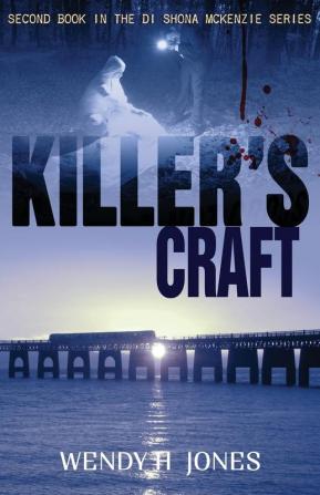 Killer's Craft: A DI Shona McKenzie Mystery: 2 (The Di Shona McKenzie Mysteries)