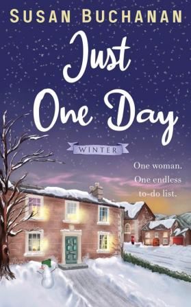 Just One Day - Winter: One mum - one endless to-do list: 1