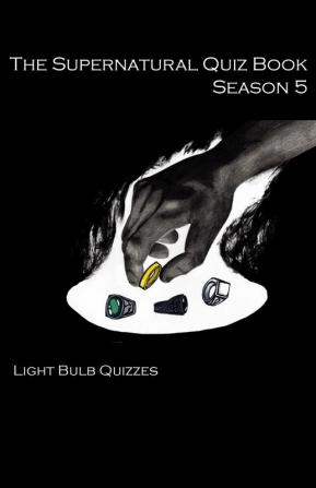 The Supernatural Quiz Book Season 5: 500 Questions and Answers on Supernatural Season