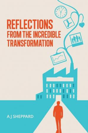 Reflections from the Incredible Transformation: An Exloration in Lateral Thinking Between Business Life and Spiritual Life