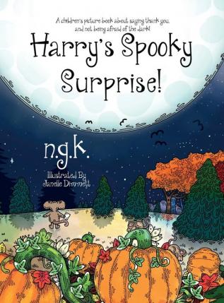 Harry's Spooky Surprise: A children's picture book about saying thank you and not being afraid of the dark!: 3 (Harry the Happy Mouse)