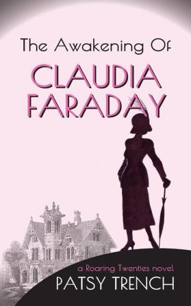 The Awakening of Claudia Faraday: 1 (Roaring Twenties Novel)