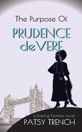 The Purpose of Prudence de Vere: 2 (Roaring Twenties Novel)