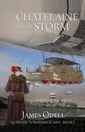 The Chatelaine and the Storm: 2 (Queen Victoria's Magicians)