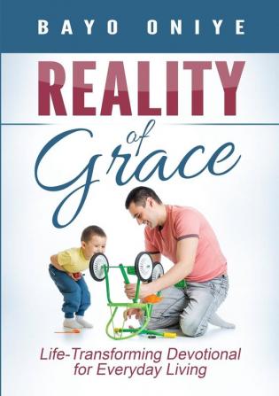 Reality of Grace: Life-Transforming Devotional for Everyday Living