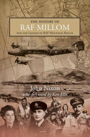 The History of RAF Millom: And the Genesis of RAF Mountain Rescue