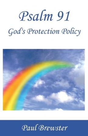 Psalm 91: God's Protection Policy