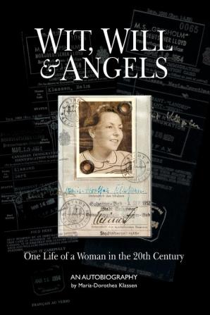 Wit Will & Angels: One Life of a Woman in the 20th Century