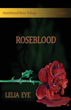 Smothered Rose Trilogy Book 3: Roseblood