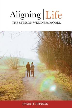 Aligning Life: The Stinson Wellness Model