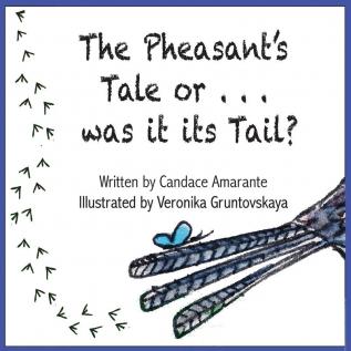 The Pheasant's Tale... Or was it its Tail?