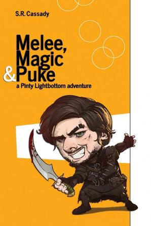 Melee Magic & Puke: A Pinty Lightbottom Adventure