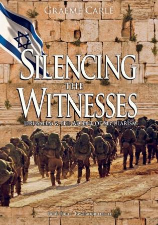 Silencing the Witnesses: Jerusalem & the Ascent of Secularism: 4 (Book of Revelation)