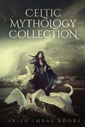 Celtic Mythology Collection 1: The Celtic Mythology Collection 2016