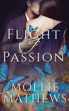 Flight of Passion: Love Among The Butterflies: 1 (True Love)