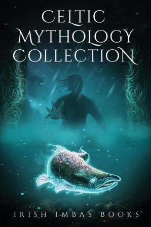 Celtic Mythology Collection 2 (The Celtic Mythology Collection)