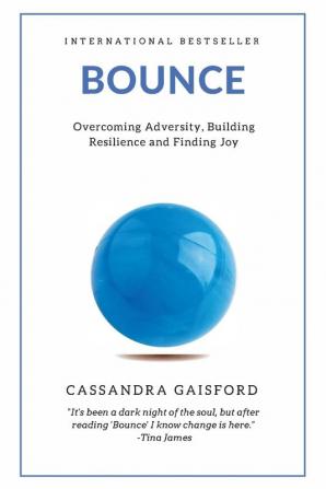 Bounce: Overcoming Adversity Building Resilience and Finding Joy: 3 (Health & Happiness)