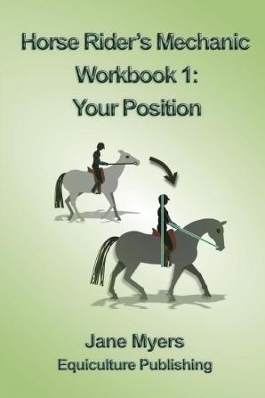 Horse Rider's Mechanic Workbook 1: Your Position