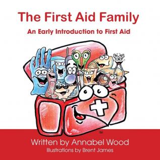 The First Aid Family - An Early Introduction to First Aid